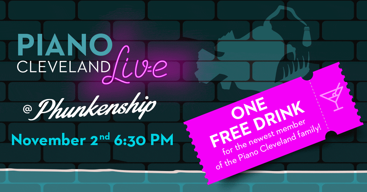 One free drink for the newest member of the Piano Cleveland family!